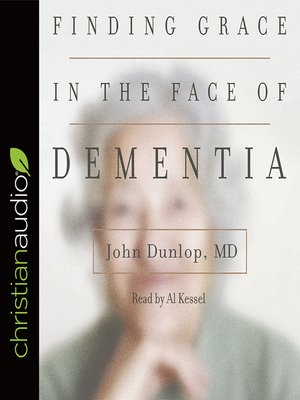 cover image of Finding Grace in the Face of Dementia